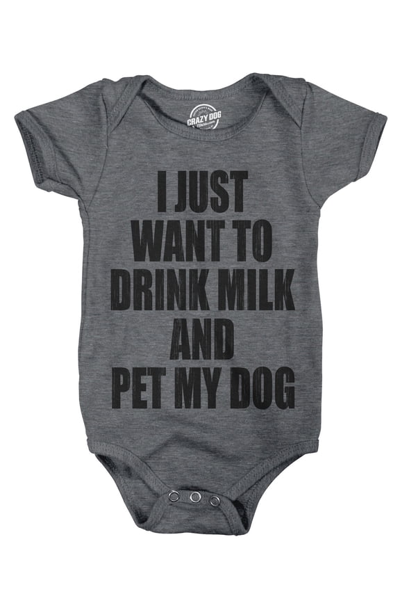 Creeper I Just Want to Drink Milk and Pet My Dog Funny Newborn Baby Shirt Cool