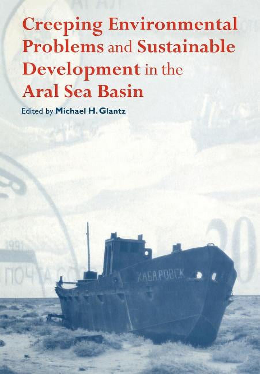 Creeping Environmental Problems and Sustainable Development in the Aral Sea Basin (Paperback) - image 1 of 1