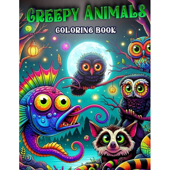 Creepy Animals coloring book: Stress Relieving And Having Fun With Scary Illustrations Of Horror Creatures, Gothic Theme Papers Gifts For Adults Teens Colorists To Enjoy.colouring For Adult (Paperback