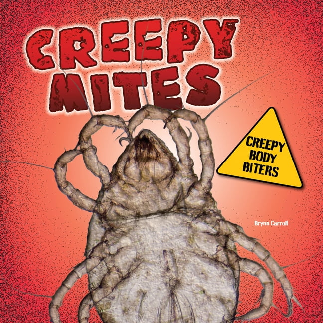 Creepy Body Biters Creepy Mites, (Hardcover)