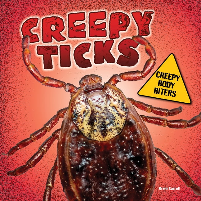 Creepy Body Biters Creepy Ticks, (Paperback)