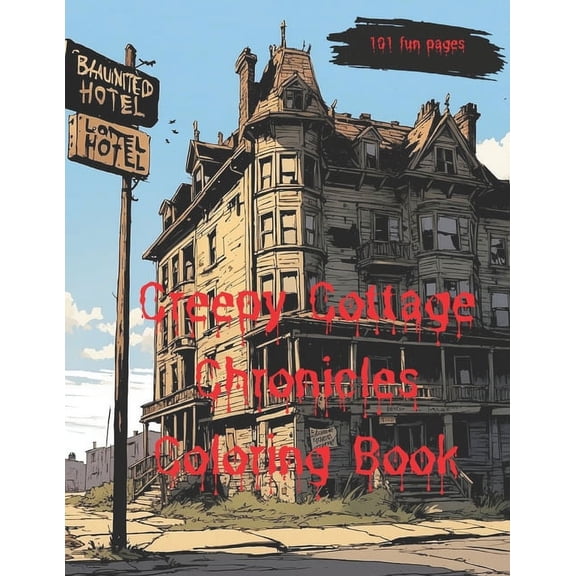 Creepy Cottage: Chronicles Coloring Book: Relaxation and Fun, (Paperback)