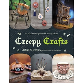 Creepy Crafts : 60 Macabre Projects for Peculiar Adults (Paperback)
