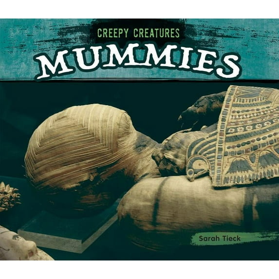 Creepy Creatures Mummies, (Hardcover)