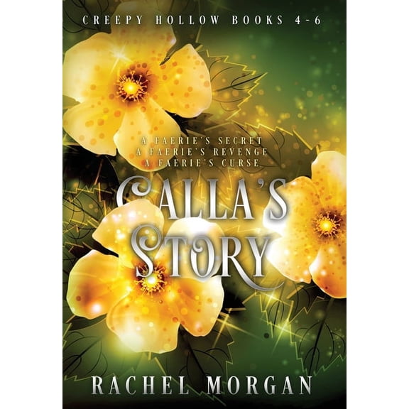 Creepy Hollow Collection Calla's Story (Creepy Hollow Books 4, 5 & 6), Book 2, (Hardcover)