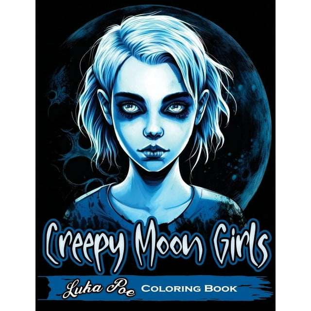 Creepy Moon Girls Coloring Book: Unleash Your Inner Artist and Explore