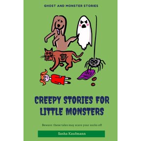 Creepy Stories for Little Monsters: Terrifying tales of ghosts, zombies and curses, (Paperback)