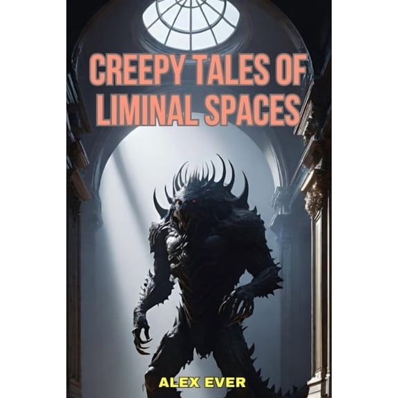 Creepy Tales of Liminal Spaces, (Paperback)