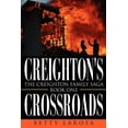 thumbnail image 1 of Creighton's Crossroads: The Creighton Family Saga-Book One, (Paperback), 1 of 1