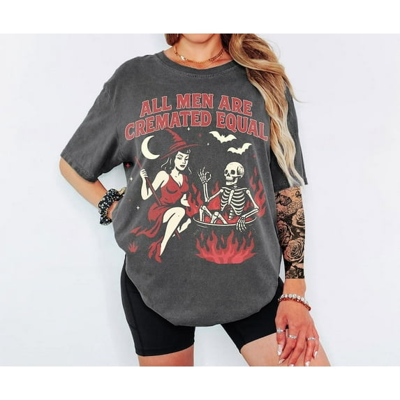Cremated Men T-Shirt, Funny Feminist Halloween Tee for Women, Retro Spooky Fall Shirt with Sarcastic Quote, Trendy October Outfit