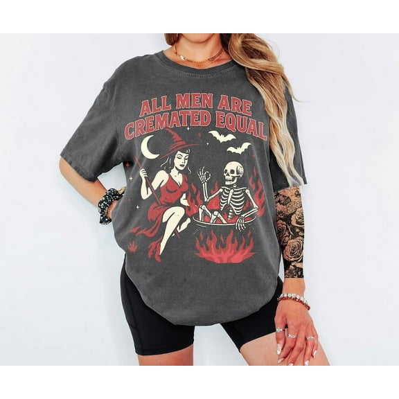 Cremated Men T-Shirt, Funny Feminist Halloween Tee for Women, Retro Spooky Fall Shirt with Sarcastic Quote, Trendy October Outfit