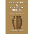 thumbnail image 1 of Cremation and Catholic Burial: A Guide for Families, (Paperback), 1 of 1
