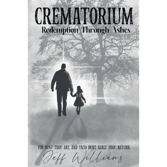 Crematorium Crematorium: Redemption Through Ashes, Book 3, (Paperback)