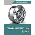 thumbnail image 1 of Creo Parametric 11.0 Basics (COLORED): A Step-by-Step Guide to Learning 3D Design and Modeling with Creo Parametric 11.0, (Paperback), 1 of 1
