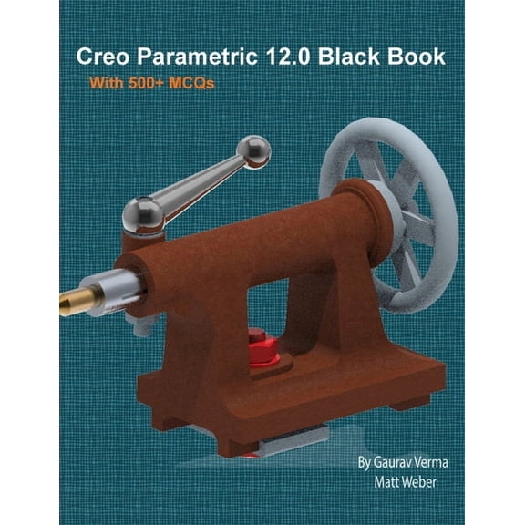 Creo Parametric 12.0 Black Book, (Paperback)