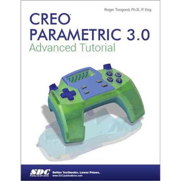 Pre-Owned Creo Parametric 3.0 Advanced Tutorial Paperback