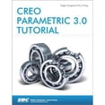 thumbnail image 1 of Pre-Owned Creo Parametric 3.0 Tutorial (Paperback) 1585039489 9781585039487, 1 of 1