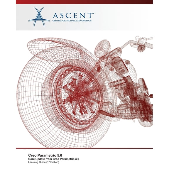 Creo Parametric 5.0: Core Update from Creo Parametric 3.0 (Paperback)