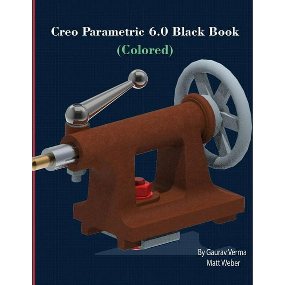 Creo Parametric 6.0 Black Book (Colored), (Paperback)
