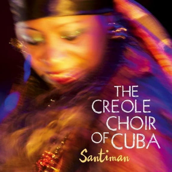 Creole Choir of Cuba - Santiman - Music & Performance - CD