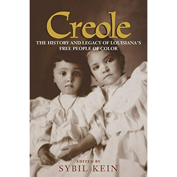 Pre-Owned Creole: The History and Legacy of Louisiana's Free People of Color (Paperback) 0807126012 9780807126011