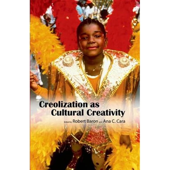 Pre-Owned Creolization as Cultural Creativity (Hardcover)