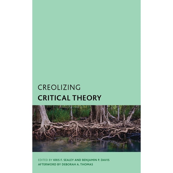Creolizing the Canon Creolizing Critical Theory: New Voices in Caribbean Philosophy, (Paperback)