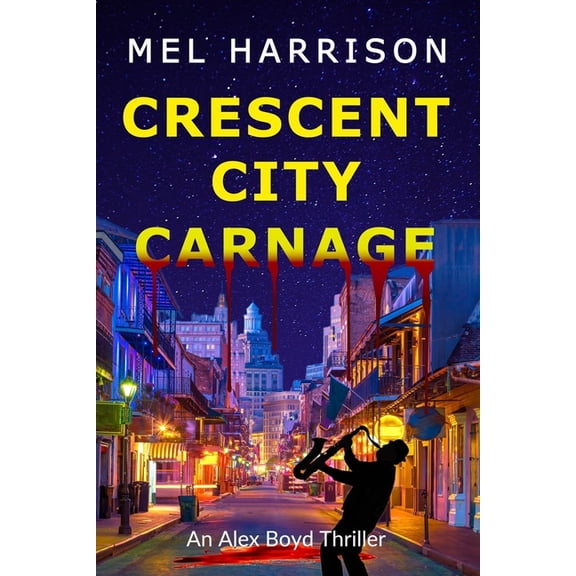 Crescent City Carnage: An Alex Boyd Thriller, (Paperback)