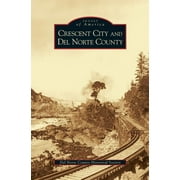Crescent City and del Norte County (Hardcover)