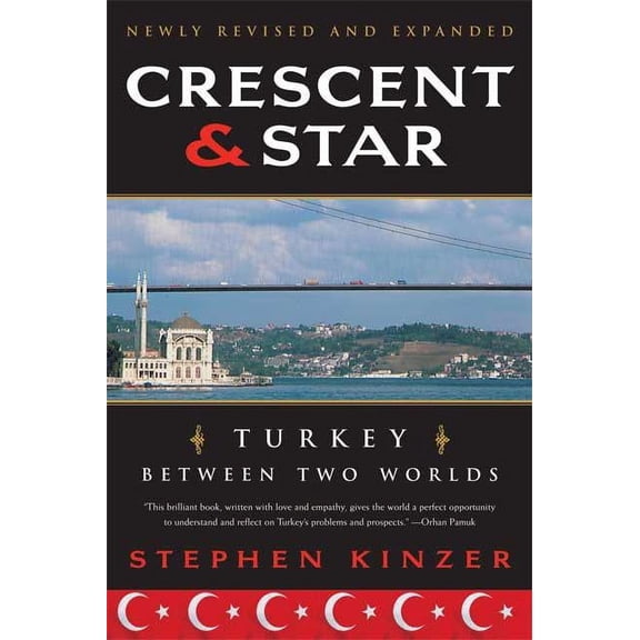 Crescent and Star : Turkey Between Two Worlds (Edition 2) (Paperback)