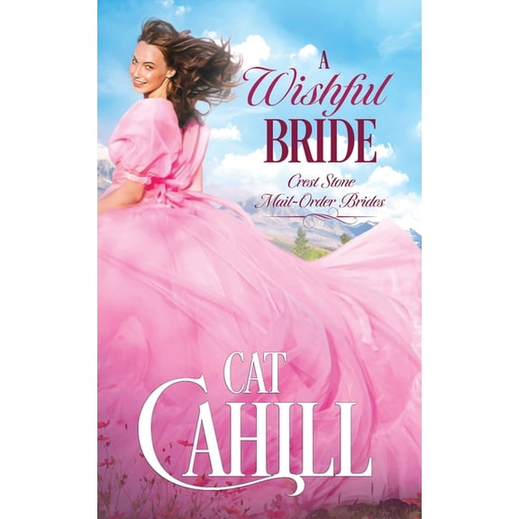 Crest Stone Mail-Order Brides A Wishful Bride, Book 7, (Paperback)