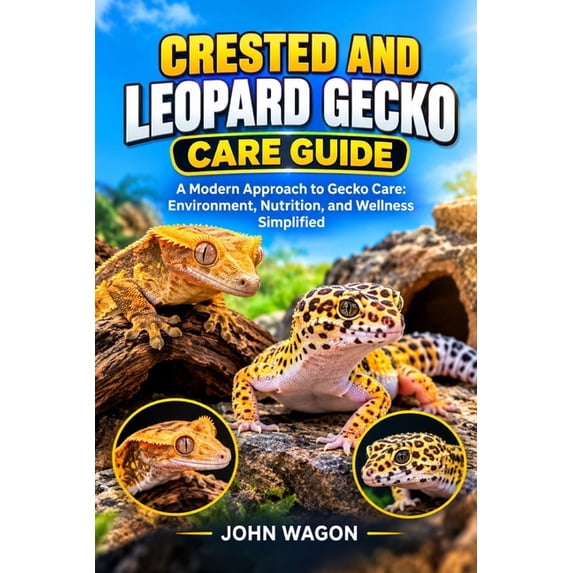 Crested and Leopard Gecko Care Guide: "A Modern Approach to Gecko Care ...