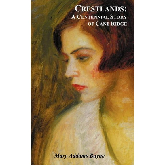 Crestlands - A Centennial Story of Cane Ridge - With Illustrations (Hardcover)