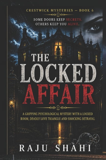 Crestwick Mysteries The Locked Affair: A Gripping Psychological Mystery with a Locked Room, Deadly Love Triangle and Shocking Betrayal, Book 6, (Paperback)