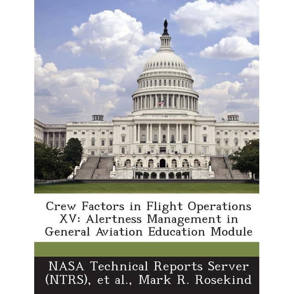 Crew Factors in Flight Operations XV : Alertness Management in General Aviation Education Module (Paperback)