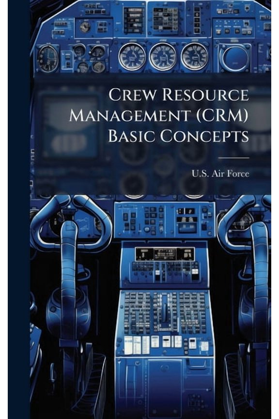 Crew Resource Management (CRM) Basic Concepts, (Hardcover)