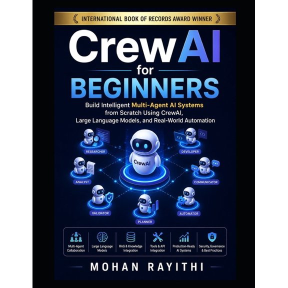CrewAI for Beginners: Build Intelligent Multi-Agent AI Systems from Scratch Using CrewAI, Large Language Models, and Rea, (Paperback)