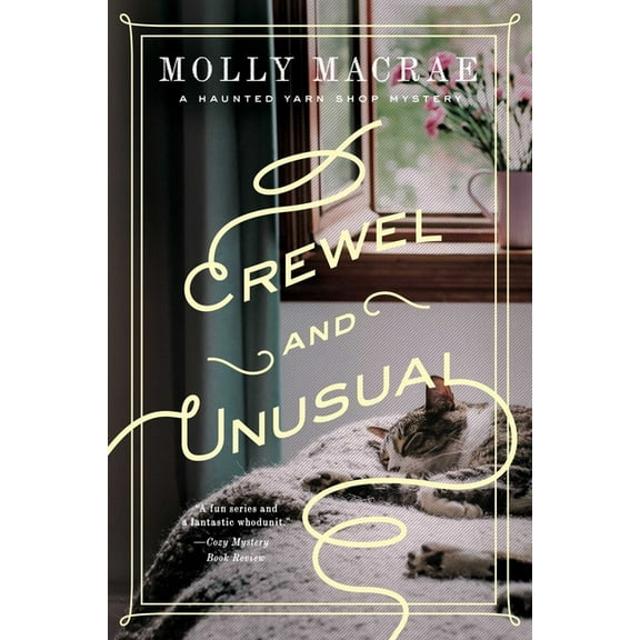 Crewel and Unusual : A Haunted Yarn Shop Mystery (Hardcover)