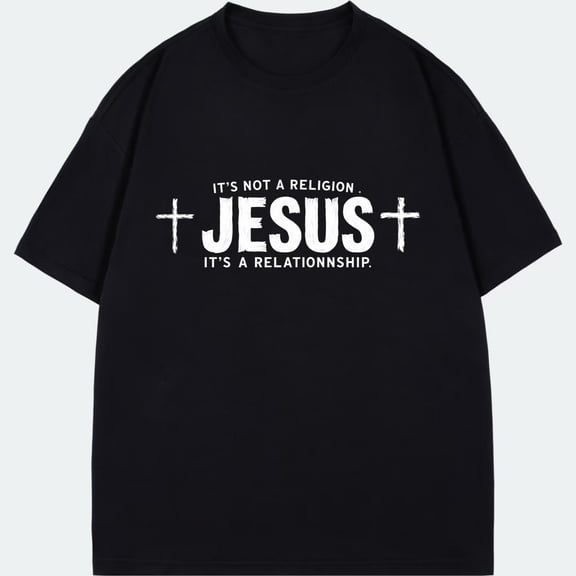 Crewneck T Shirt Black Jesus Cross It S Not A Religion It S A Relationship Christian Faith Statement Men Women Casual Wear