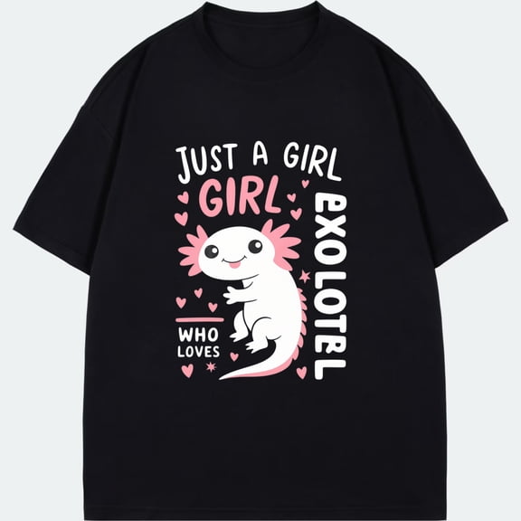 Crewneck T Shirt Black Just A Girl Who Loves Axolotl Cute Animal Print For Casual Wear And Gift