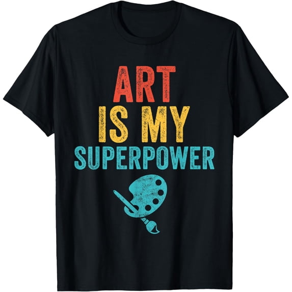 Crewneck Unisex Tee - Art Is My Superpower Painting Drawing Funny Art Teacher T-Shirt