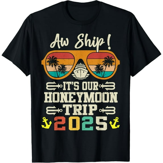 Crewneck Unisex Tee - Aw Ship It's Our Honeymoon Trip 2025 Couples Matching Cruise T-Shirt