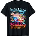 thumbnail image 1 of Crewneck Unisex Tee - Board The Ship It's A Birthday Trip Cruise Squad Bday Party T-Shirt, 1 of 4