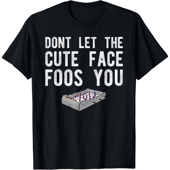 Crewneck Unisex Tee - Fun Foosball Shirt, Dont Let The Face Foos You Tee Gift