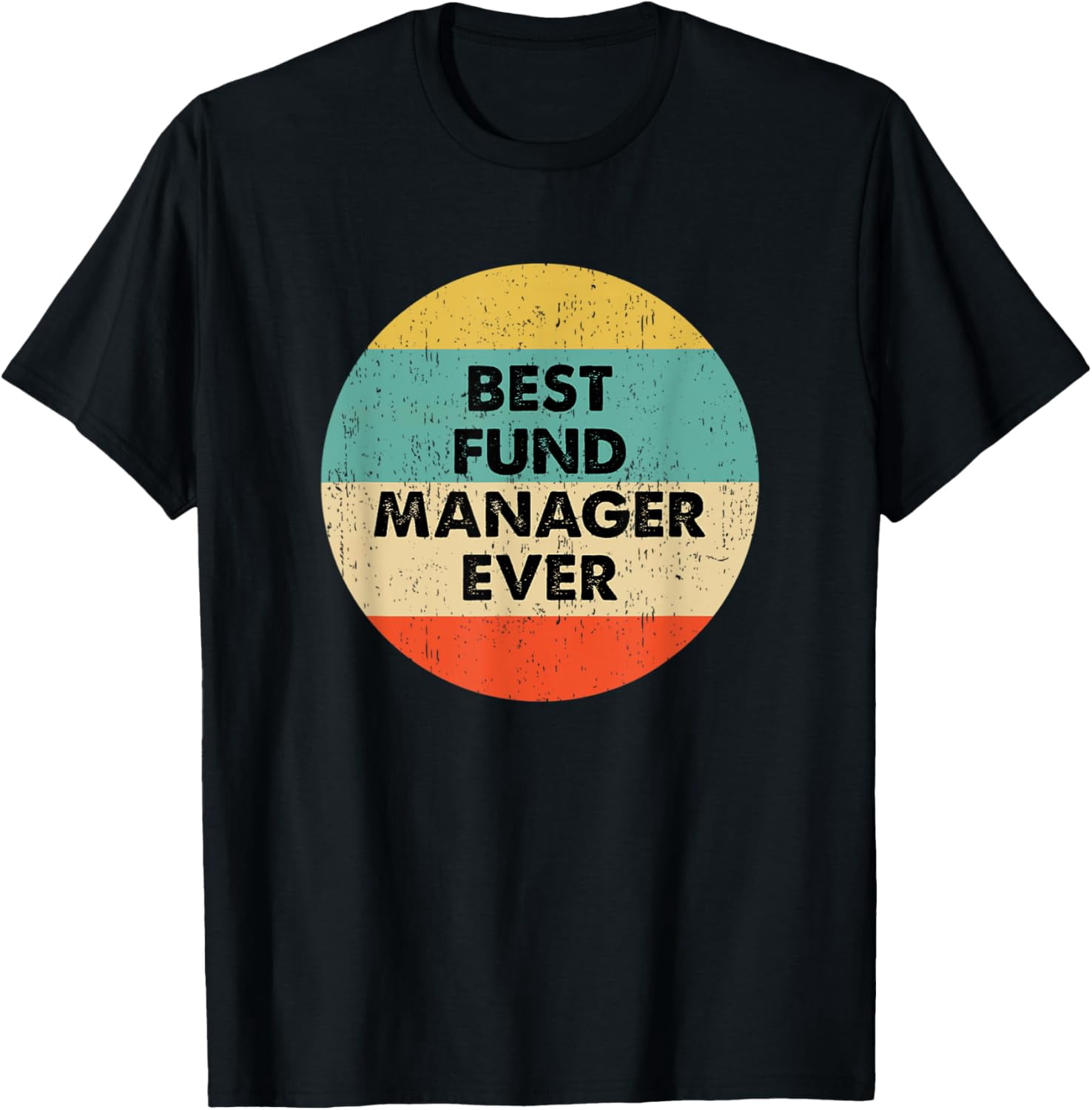 Crewneck Unisex Tee - Fund Manager Shirt | Best Fund Manager Ever T-Shirt
