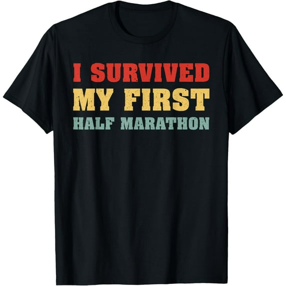 Crewneck Unisex Tee - I Survived My First Half Marathon Running Runner T-Shirt