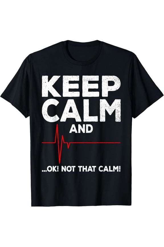 Crewneck Unisex Tee - Keep Calm and Ok Not That Calm Funny EMT EMS ECG Paramedic T-Shirt