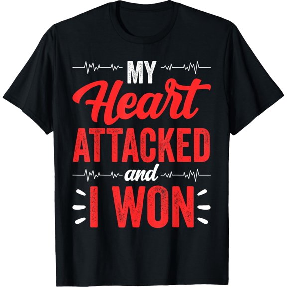 Crewneck Unisex Tee - My Heart Attacked And I Won Cardiac Heart Attack Bypass T-Shirt