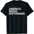 thumbnail image 1 of Crewneck Unisex Tee - Saying America Needs Historians Patriotic American T-Shirt, 1 of 4