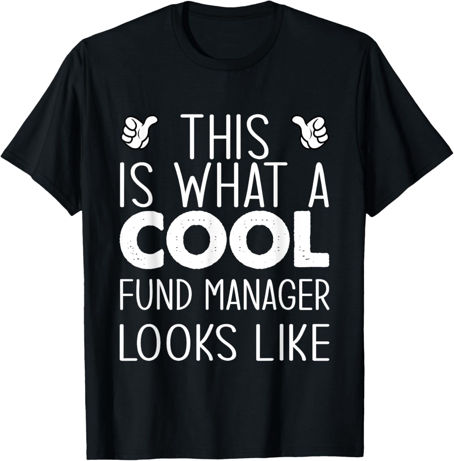 Crewneck Unisex Tee - This Is What A Cool Fund Manager Looks Like T-Shirt